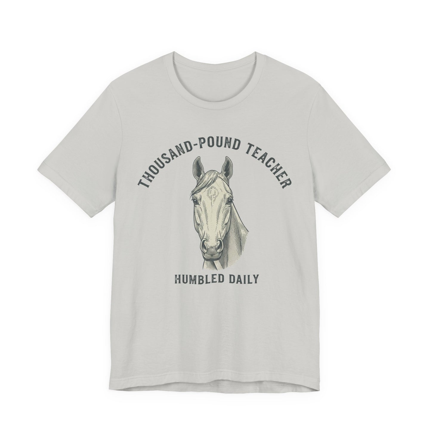 Horse Teacher T‑Shirt – "Thousand‑Pound Teacher, Humbled Daily" Graphic Tee