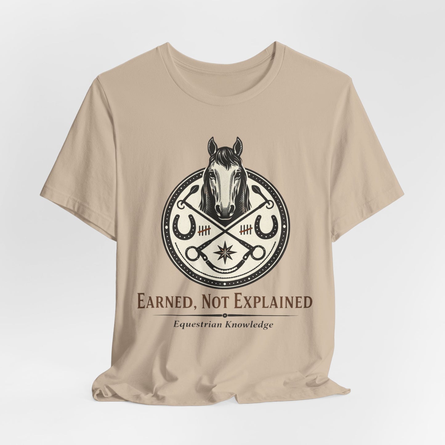 Earned, Not Explained Horse T-Shirt — Equestrian Riding Tee