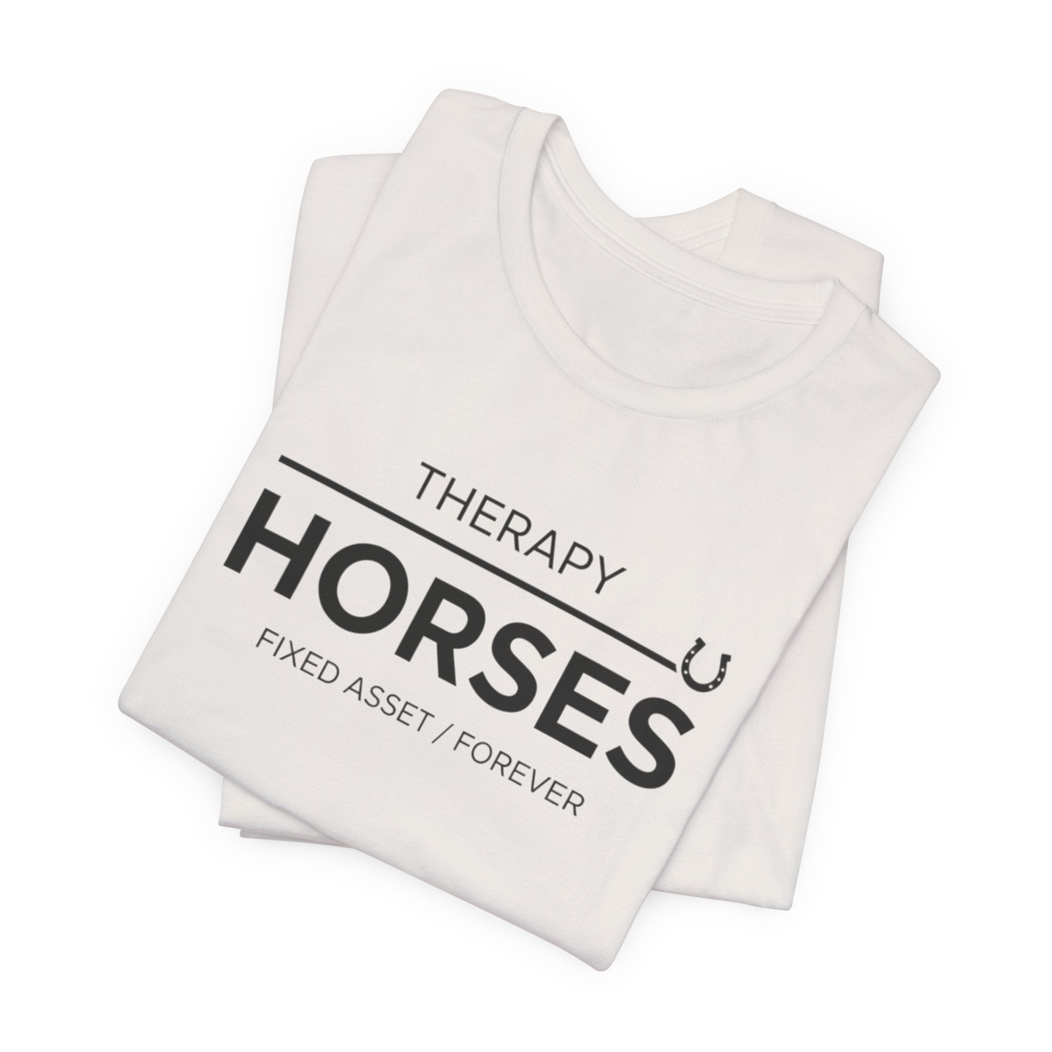 Horses: Fixed Asset / Forever Casual Equestrian T-Shirt