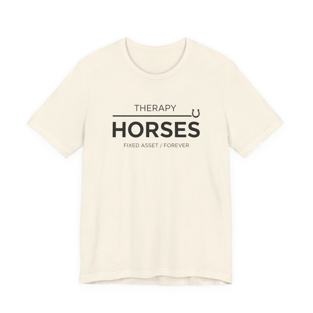Horses: Fixed Asset / Forever Casual Equestrian T-Shirt