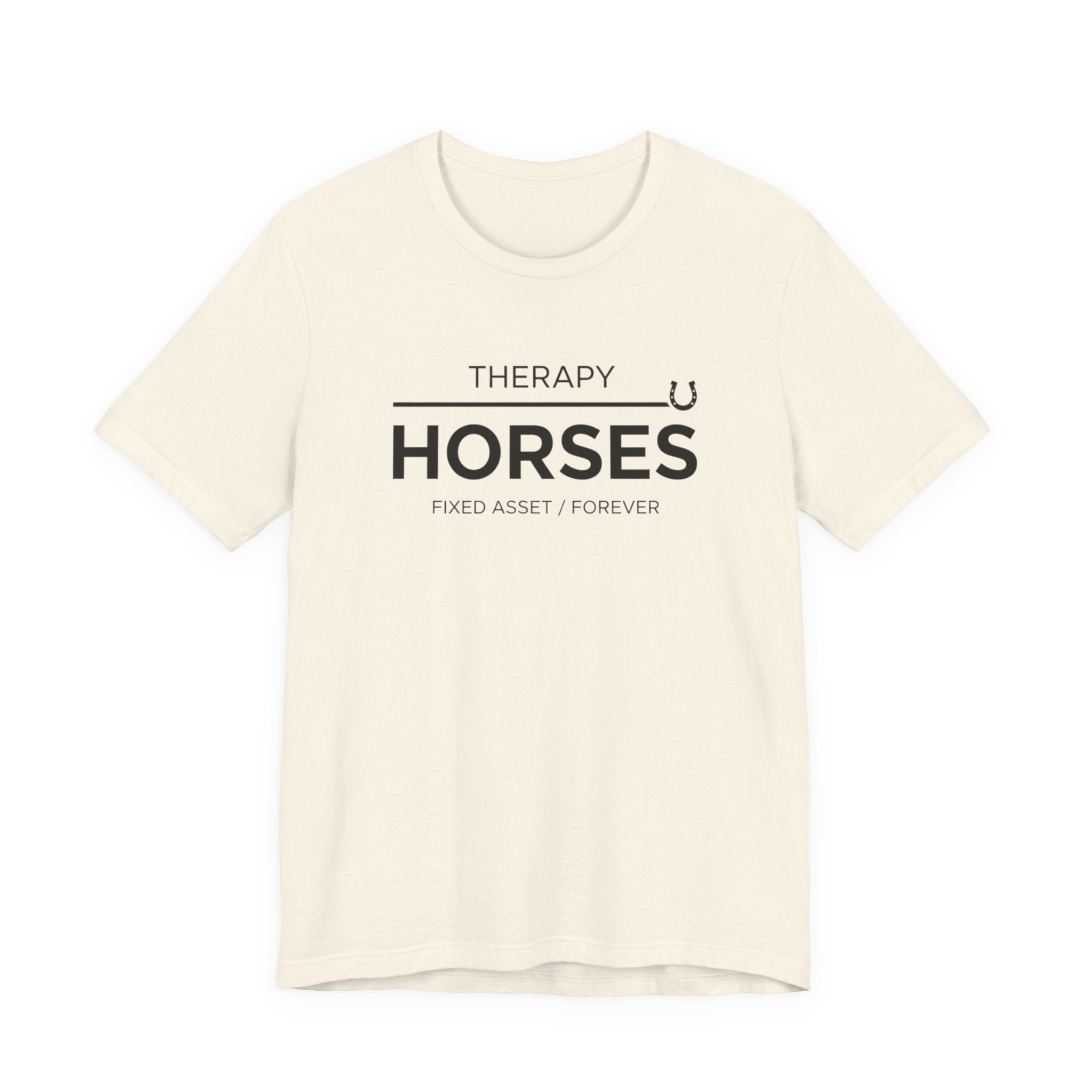 Horses: Fixed Asset / Forever Casual Equestrian T-Shirt