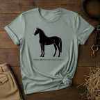 I Ride Better After Coffee - Equestrian T-Shirt