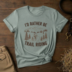 I'd Rather Be Trail Riding Outdoor Tee