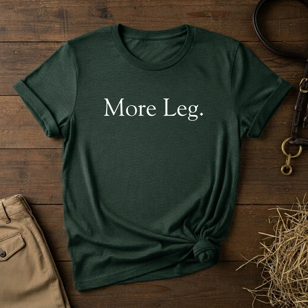 More Leg.