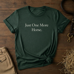 Just One More Horse Tee