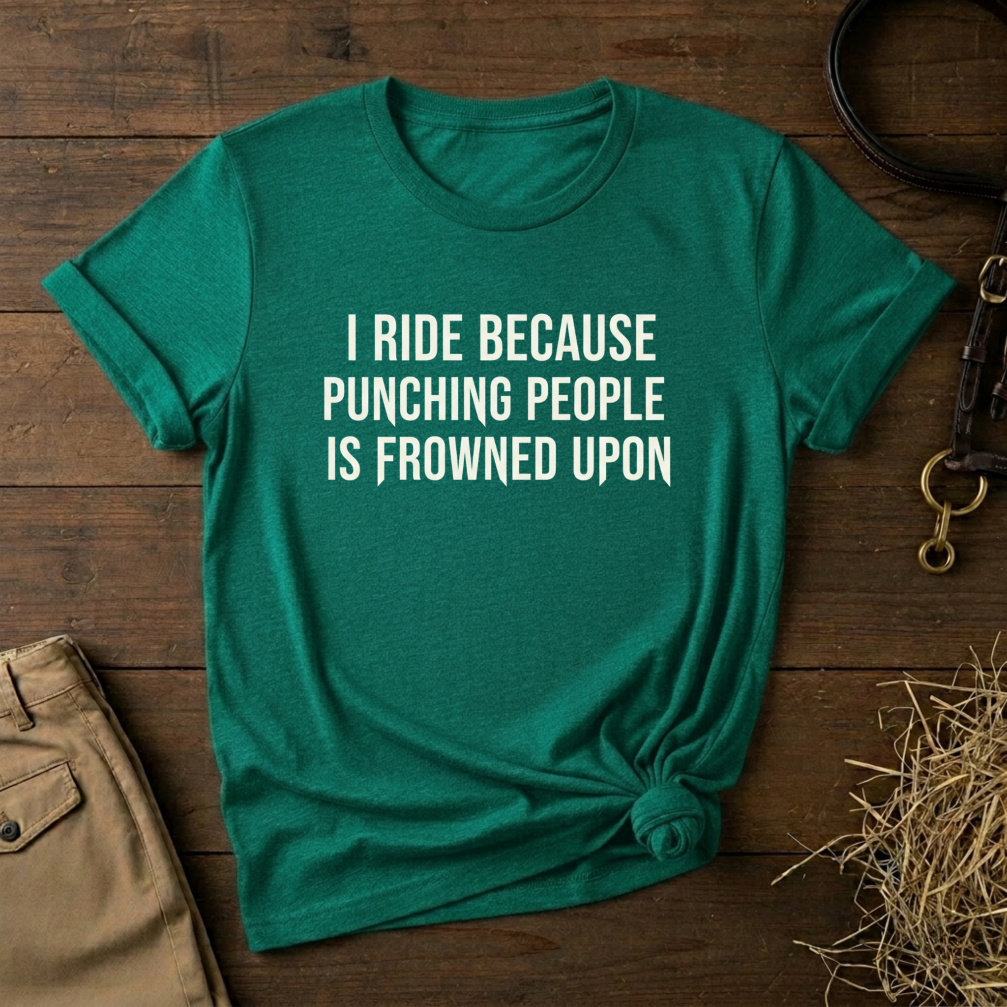 I Ride Because Punching People Is Frowned Upon