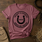 Therapy Is Expensive, Horses Are Forever, Graphic T-Shirt