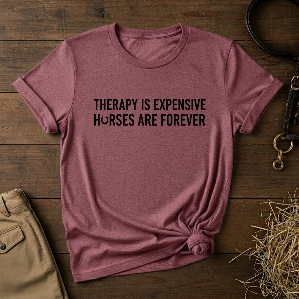 Therapy Is Expensive, Horses Are Forever, Short Sleeve Shirt