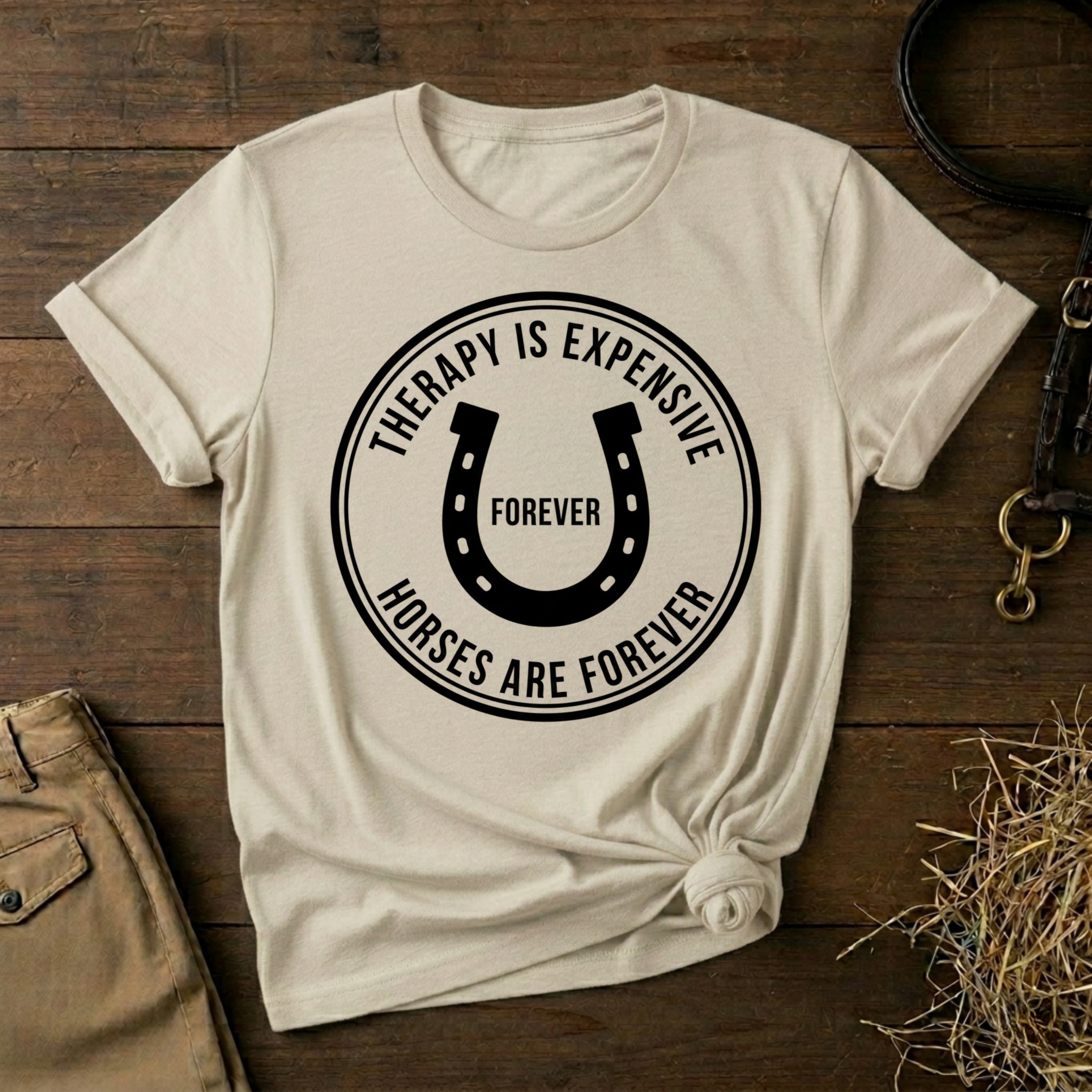 Therapy Is Expensive, Horses Are Forever, Graphic T-Shirt