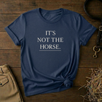 It's Not The Horse.