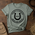 Therapy Is Expensive, Horses Are Forever, Graphic T-Shirt
