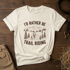 I'd Rather Be Trail Riding Outdoor Tee
